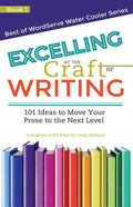 Excelling at the Craft of Writing: 101 Ideas to Move your Prose to the Next Level - Paperback