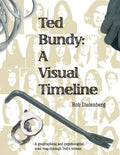 Ted Bundy: A Visual TImeline - Paperback