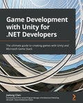 Game Development with Unity for .NET Developers: The ultimate guide to creating games with Unity and Microsoft Game Stack - Paperback