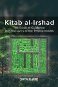 Kitab Al-Irshad: The Book of Guidance into the Lives of the Twelve Imams - Paperback