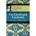 For Christ and Covenant: The Spirituality of Archibald Johnston of Wariston - Paperback
