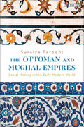 The Ottoman and Mughal Empires: Social History in the Early Modern World - Paperback