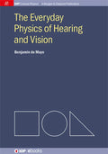 The Everyday Physics of Hearing and Vision - Hardcover
