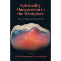 Spirituality Management in the Workplace: New Strategies and Approaches - Hardcover