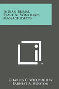 Indian Burial Place At Winthrop, Massachusetts - Paperback