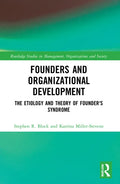 Founders and Organizational Development: The Etiology and Theory of Founder's Syndrome - Paperback
