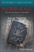 The Savage Text: The Use and Abuse of the Bible - Paperback
