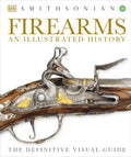 Firearms: An Illustrated History - Hardcover