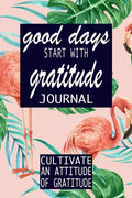 Good Days Start With Gratitude - Paperback