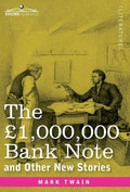 The £1,000,000 Bank Note and Other New Stories - Hardcover