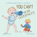 You Can't Wear Underpants!: a Chant-Along, Shout-It-Loud Book! - Paperback
