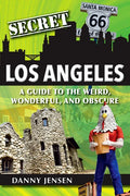 Secret Los Angeles: A Guide to the Weird, Wonderful, and Obscure - Paperback