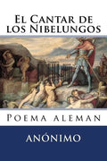 El Cantar de los Nibelungos: Poema aleman - Paperback