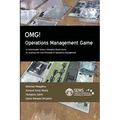 OMG! - Operations Management Game: A Customizable Serious Simulation Board Game for Learning the Core Principles of Operations Management - Paperback