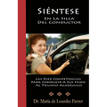 Sientese En La Silla Del Conductor: Las Diez Competencias Para Conducir A Sus Hijos Al Triunfo Acad駑ico - Paperback
