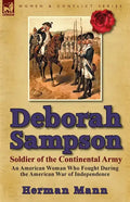 Deborah Sampson, Soldier of the Continental Army: An American Woman Who Fought During the American War of Independence - Paperback