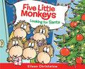 Five Little Monkeys Looking for Santa: A Christmas Holiday Book for Kids - Hardcover