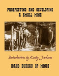 Prospecting and Developing A Small Mine - Paperback