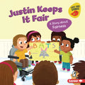Justin Keeps It Fair: A Story about Fairness - Library Binding