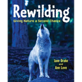 Rewilding: Giving Nature a Second Chance - Paperback