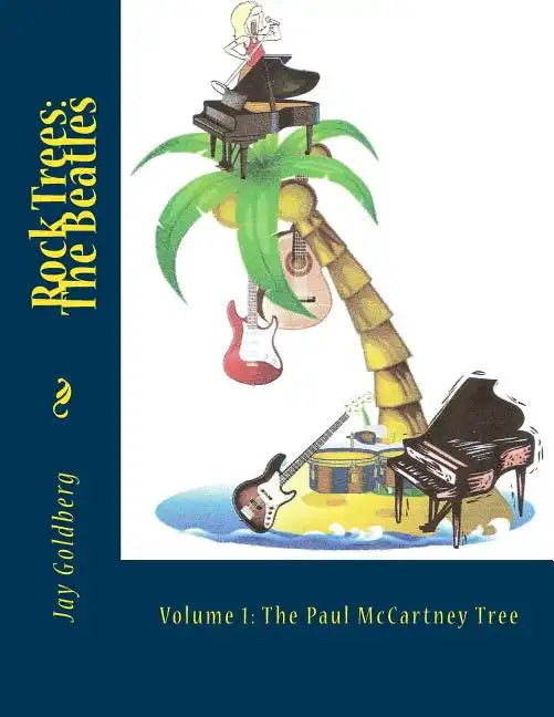Rock Trees: The Beatles: Volume 1: The Paul McCartney Tree - Paperback