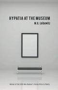 Hypatia at the Museum: Winner of the 2019 New Women's Voices Prize in Poetry - Paperback