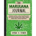 The Marijuana Journal: A Notebook and Diary to Record (and Remember) Your Favorite Cannabis Strains, Edibles, Recipes, Brilliant Ideas, and Hazy Exper - Paperback