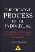 Thomas Troward - The Creative Process in the Individual: How to work with your own Creative Genius - Paperback