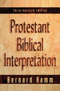 Protestant Biblical Interpretation: A Textbook of Hermeneutics - Paperback