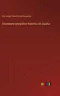 Diccionario geográfico-histórico de España - Hardcover