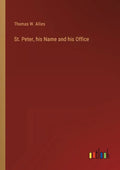St. Peter, his Name and his Office - Paperback