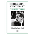 Idries Shah Centenary: Volume Three - Paperback