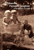 A Tobacco Farmer's Daughter - Hardcover