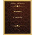 Freemasonry: An Interpretation - Paperback