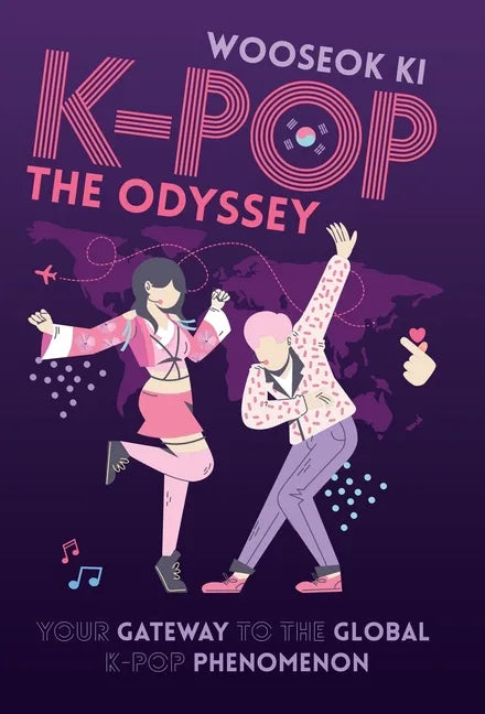 K-POP - The Odyssey: Your Gateway to the Global K-Pop Phenomenon - Hardcover