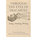 Through the Eyes of Descartes: Seeing, Thinking, Writing - Paperback