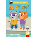 Go, Kit Cat! (Phonics Step 3): Read It Yourself - Level 0 Beginner Reader - Hardcover