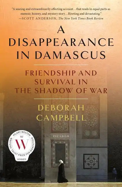 A Disappearance in Damascus: Friendship and Survival in the Shadow of War - Paperback