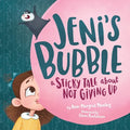 Jeni's Bubble: A Sticky Tale About Not Giving Up - Paperback