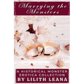 Marrying the Monsters: A Historical Monster Erotica Collection - Paperback
