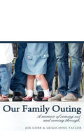 Our Family Outing: A Memoir of Coming Out and Coming Through - Paperback