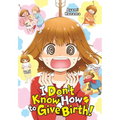 I Don't Know How to Give Birth! - Paperback