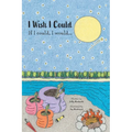 I Wish I Could: If I could, I would... - Paperback