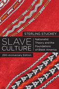 Slave Culture: Nationalist Theory and the Foundations of Black America (-25th Anniversary) - Paperback
