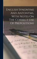 English Synonyms And Antonyms, With Notes On The Correct Use Of Prepositions - Hardcover
