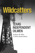 Wildcatters: Texas Independent Oilmen - Paperback