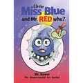 Little Miss Blue and Mr. Red Who? - Paperback