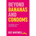 Beyond Bananas and Condoms: The Lgbtqia+ Inclusive Sex Education You Never Got at School - Paperback