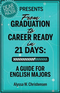 From Graduation to Career Ready in 21 Days: A Guide for English Majors - Paperback
