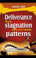 DELIVERANCE FROM Stagnation And Evil Family Pattern: Freedom From Household Wickedness, Evil Family Altar, Repeated Negative Patterns And Prophetic Pr - Paperback